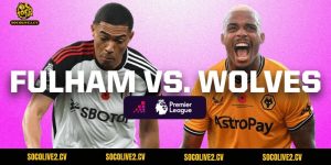 Nhận Định Fulham Vs Wolves